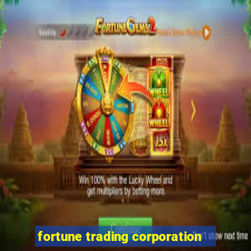 fortune trading corporation